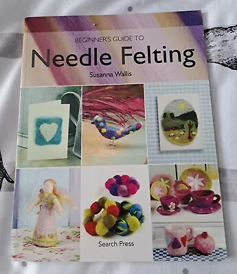 Beginners Guude To Needle Felting • £2.99