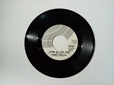Merry Clayton 45 Rpm   After All This Time   ODE RECORDS 66018 • $5.99