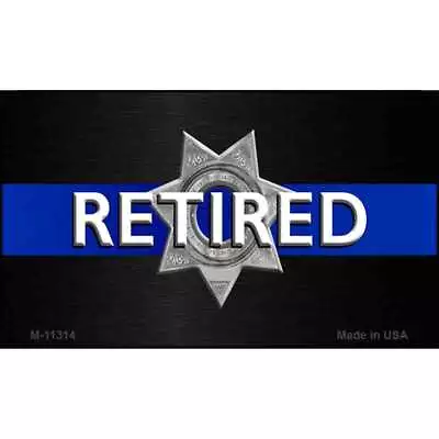 Thin Blue Line Retired Police Novelty Metal Magnet M-11314 • $8.99