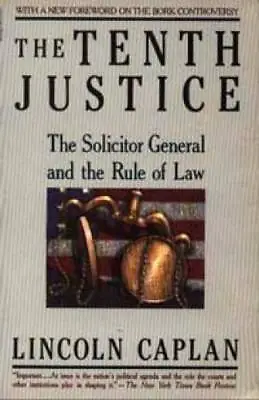 $4.77 • Buy Tenth Justice-V955 - Paperback By Caplan, Lincoln - GOOD