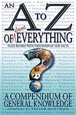 The Daily Telegraph A To Z Of Almost Everything : A Compendium Of • £5.66