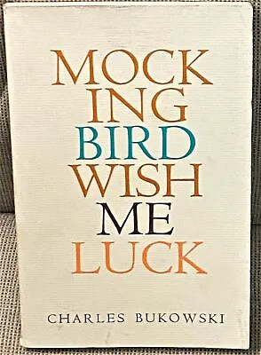 Charles Bukowski / MOCKINGBIRD WISH ME LUCK 1993 • $25.50