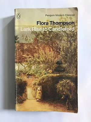 Lark Rise To Candleford - Flora Thompson (Penguin Modern Classics 1983) • £5