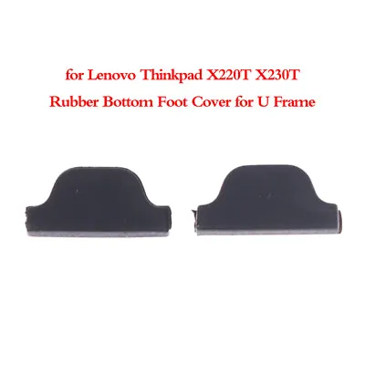 For Lenovo Thinkpad X220T X230T 2pcs Rubber Bottom Foot Feet Cover For U Fr.ou • $3.38