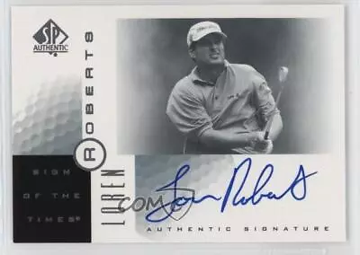 2001 SP Authentic Sign Of The Times Loren Roberts #LR Auto • $2.84