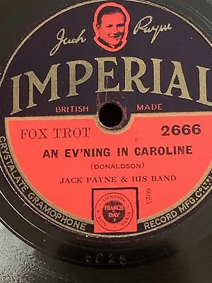 78rpm Imperial 2666 Jack Payne Band: Ev’ning  In Caroline / By The Sycamore Tree • £5