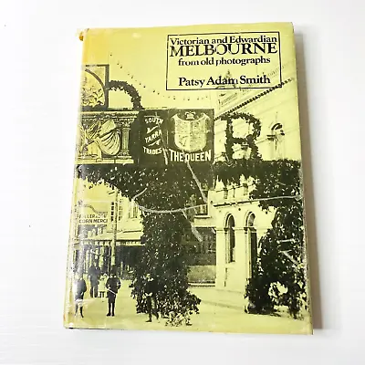 $32.99 • Buy Victorian And Edwardian Melbourne From Old Photographs By Patsy Adam Smith 1979