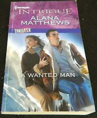 A Wanted Man By Alana Matthews (2012 Paperback) INTRIGUE SERIES THRILLER • $5.25
