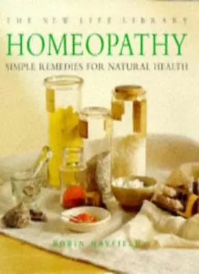 Homeopathy: Simple Remedies For Natural Health (New Life Library) By Robin Hayf • £2.51