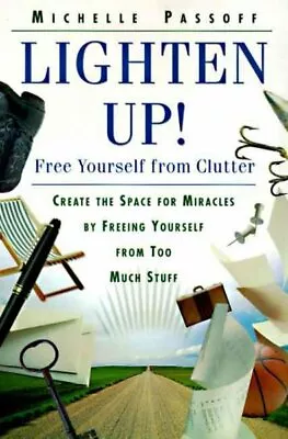 Lighten Up! : Free Yourself From Clutter Paperback By Passoff Michelle Bra... • $19.74