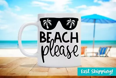 Beach Please Beaches And Vacations Theme Custom Coffee Mug • $16.99