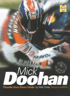 Mick Doohan: The Thunder From Down Under By Mat Oxley • $80.09