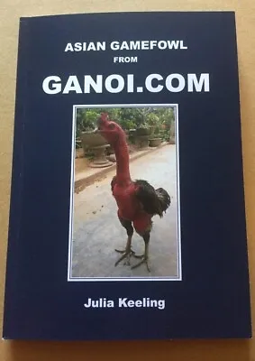 Asian Gamefowl Book GaNoi Aseel Asil Shamo Ko Yamato Thai Taiwan Julia Keeling • £20