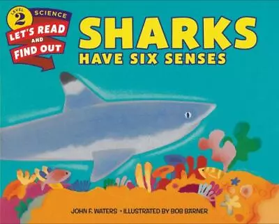 Sharks Have Six Senses; Let's-Read-and-Find-Ou- Waters 9780064451918 Paperback • $4.15