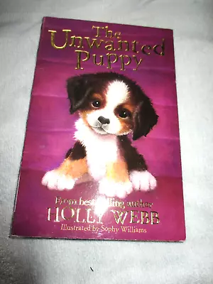 A Paperback Book 'The Unwanted Puppy'  By Holly Webb • £1.50