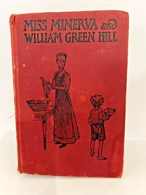 MISS MINERVA AND WILLIAM GREEN HILL By Frances Calhoun 46 Ed See Pics • $19.99