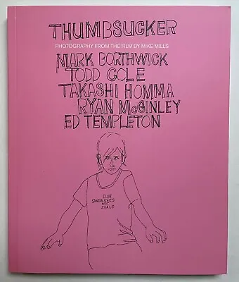 Thumbsucker Book Mike Mills Ryan McGinley Ed Templeton Photography BRAND NEW • $24.99