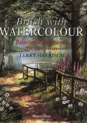 £2.27 • Buy Brush With Watercolour: Painting Landscapes The Easy Way By Terry Harrison