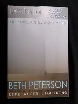 Destination Heaven And My Journey Back To Life - Hardcover - VERY GOOD • $23.01