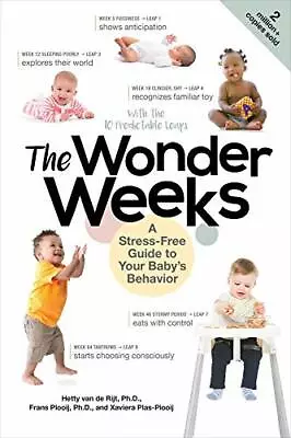 The Wonder Weeks - A Stress-Free Guide To Your Baby`s Behaviour By Hetty Van De  • £16.79