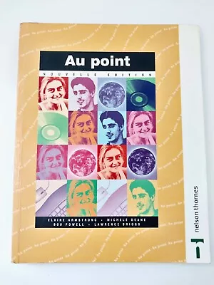 Au Point Nouvelle Editions Nelson Thornes 2001 Elaine Armstrong Michele Deane • £10.32