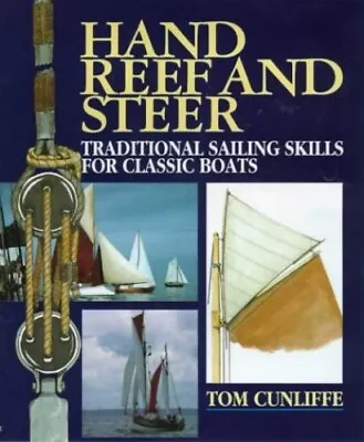 Hand Reef And Steer By Cunliffe Tom Hardback Book The Cheap Fast Free Post • £8.50