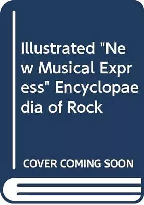 Illustrated  New Musical Express  Encyclopaedia Of Rock Hardback Book The Cheap • £5.99