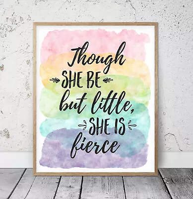 Though She Be But Little She Is Fierce Nursery Print DecorInspirational Quote • £10.99