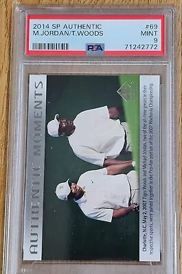 Tiger Woods/Michael Jordan 2014 SP Authentic Golf #69 Authentic Moments PSA 9 MT • $265