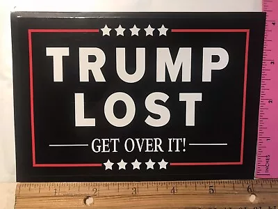  TRUMP LOST GET OVER IT  Political Sticker Decal Election Dump Large Size Cheeto • $1.95