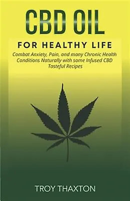 $22.87 • Buy CBD Oil For Healthy Life Combat Anxiety Pain Many Chronic  By Thaxton Troy
