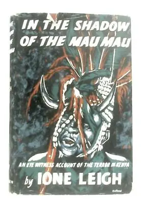 In The Shadow Of The Mau Mau (Ione Leigh - 1955) (ID:16505) • £25.86