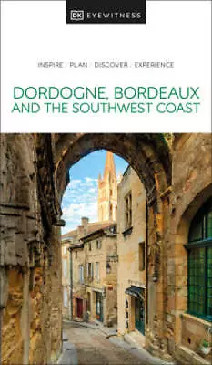 DK Eyewitness Dordogne Bordeaux And The Southwest Coast (Travel Guide) - GOOD • $4.07