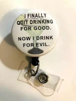 I FINALLY QUIT DRINKING  Humor For Adult Workplace ~ Retractable ID Badge Reel • $9.38