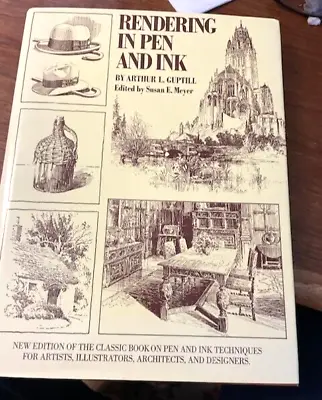 Rendering In Pen And Ink By Arthur L. Guptill Edited Susan Meyer 9 X 12 1976! HB • $19.95