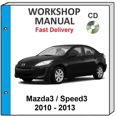 Mazda 3 Speed 3 2010 2011 2012 2013 Service Repair Workshop Manual On Cd • $9.99