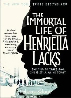The Immortal Life Of Henrietta Lacks By Rebecca Skloot. 9780330533447 • £3.50