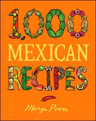 1000 Mexican Recipes Hardcover Marge Poore • $7.42