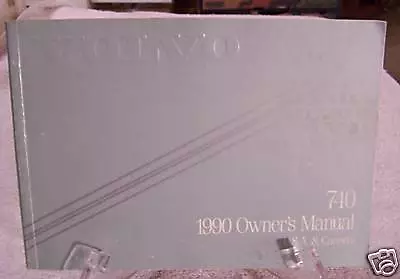 **LOOK** 1990 Volvo 740 US And Canada Owners Manual 90 • $8.82