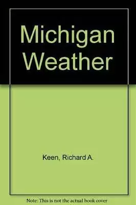 Michigan Weather - Paperback By Keen Richard A - GOOD • $19.94