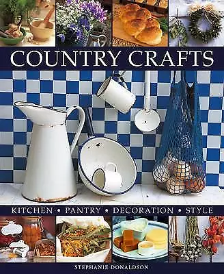 Stephanie Donaldson : Country Crafts: Kitchen Pantry Decorat Amazing Value • £3.26