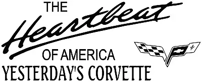 Heartbeat Of America Yesterday Corvette C6 Vinyl Decal Your Color Choice Sticker • $7.30