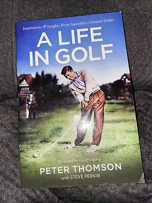 Peter Thomson Inspirations & Insights Australia's Greatest Golfer Golf PB Ogilvy • $24.99