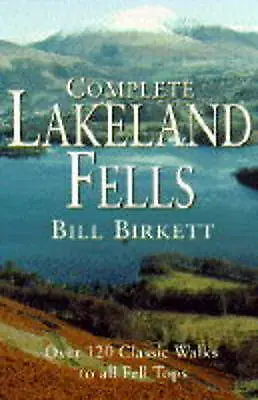 Complete Lakeland Fells  Very Good Book Birkett Bill • £4.59