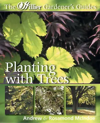 Rosalind McIndoe : Planting With Trees (Hillier Gardeners G Fast And FREE P & P • £2.33