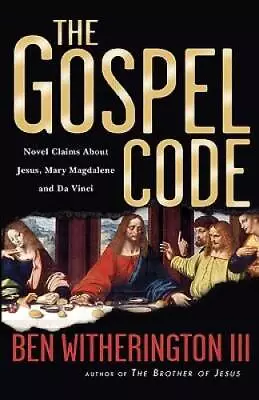 The Gospel Code: Novel Claims About Jesus Mary Magdalene And Da Vinci - GOOD • $4.36