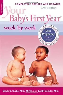 Your Baby's First Year Week By Week-Glade B. Dr. CurtisJudith Schuler • £3.51