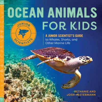 Ocean Animals For Kids: A Junior Scientists Guide To Whales Sharks A - GOOD • $4.69