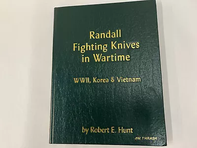 Randall Fighting Knives In Wartime - WWII Korea & Vietnam.  SIGNED! LTD Edition • $500