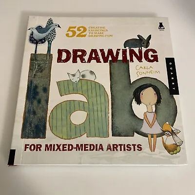 Drawing Lab For Mixed Media Artists: 52 Creative... By Carla Sonheim Abt • $8